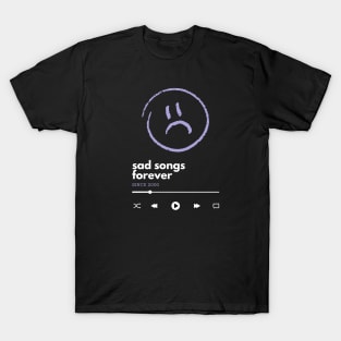 Sad Songs Forever T-Shirt